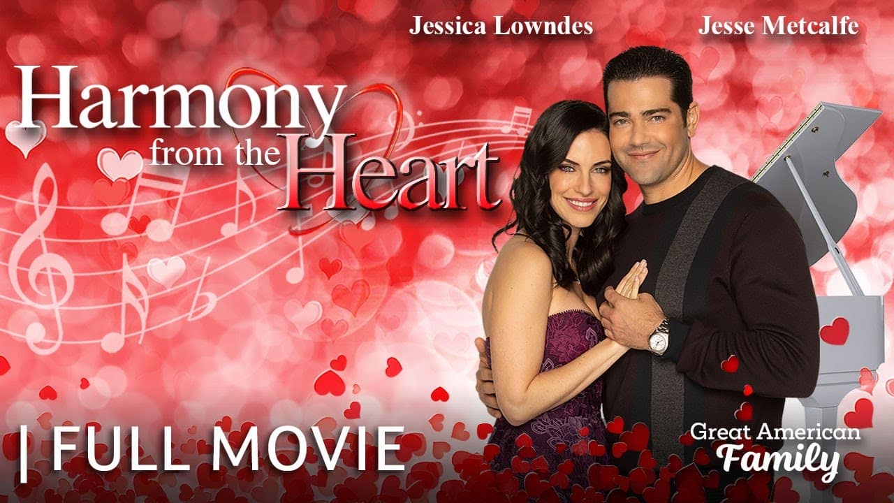 A couple embraces in front of a red, heart and musical note background. Text reads: "Harmony from the Heart," featuring Jessica Lowndes and Jesse Metcalfe, Great American Family, Full Movie.