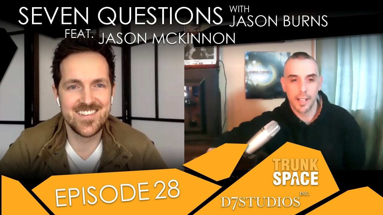 Two men are featured in a video titled "Seven Questions with Jason Burns feat. Jason McKinnon," Episode 28, with logos for Trunk Space and D7 Studios.